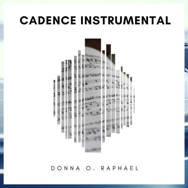 Cadence Instrumental by Donna O. Raphael