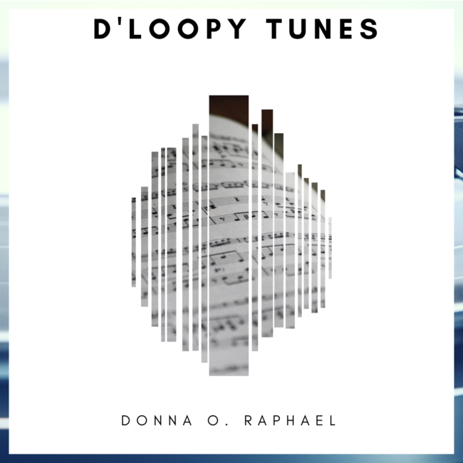 Loops Instrumentals, D'Loopy Tunes by Donna O. Raphael
