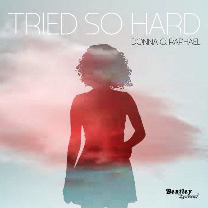 Tried So Hard Donna O. Raphael Bentley Records